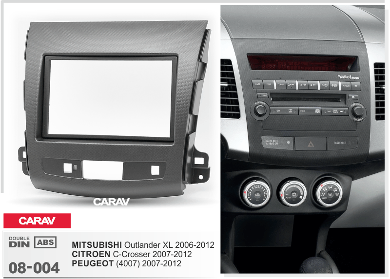 CITROEN C-Crosser 2007-2012 / PEUGEOT (4007) 2007-2012 / MITSUBISHI Outlander XL 2006-2012  Универсальная переходная рамка  CARAV 08-004