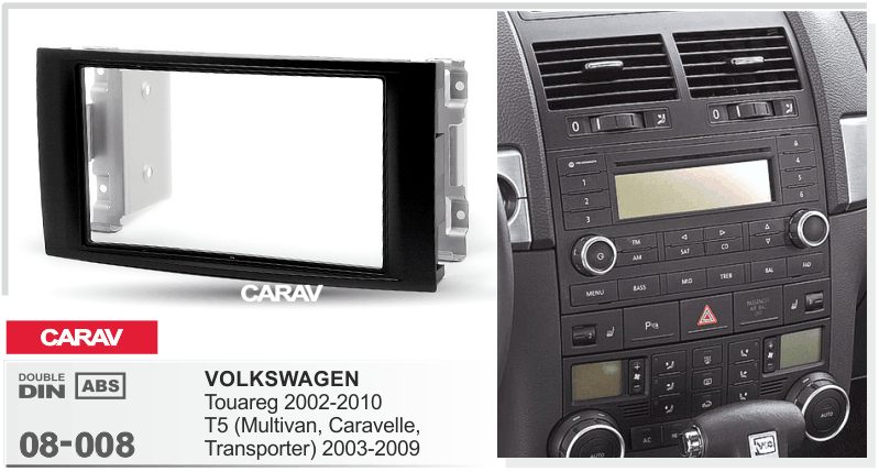 VOLKSWAGEN Touareg 2002-2010 | T5 (Multivan | Caravelle | Transporter) 2003-2009  Car Stereo Facia Panel Fitting Surround  CARAV 08-008