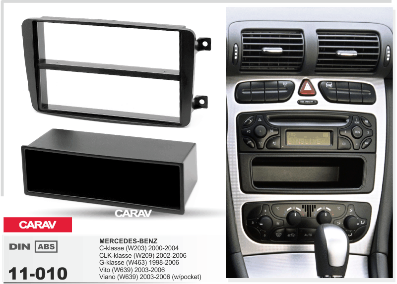 MERCEDES-BENZ C-klasse (W203) 2000-2004 | CLK-klasse (W209) 2002-2006 | G-klasse (W463) 1998-2006 | Viano (W639) 2003-2006 | Vito (W639) 2003-2006 Универсальная переходная рамка CARAV 11-010
