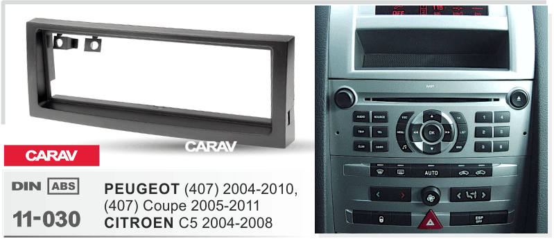 CITROEN C5 2004-2008 / PEUGEOT (407) 2004-2010, (407) Coupe 2005-2011  merkkikohtainen soitin asennuskehys  CARAV 11-030