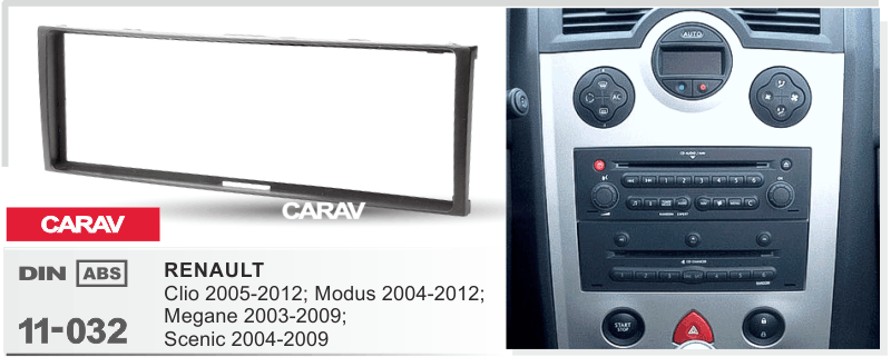 RENAULT Clio 2005-2012 | Modus 2004-2012 | Megane 2003-2009 | Scenic 2004-2009 Универсальная переходная рамка CARAV 11-032