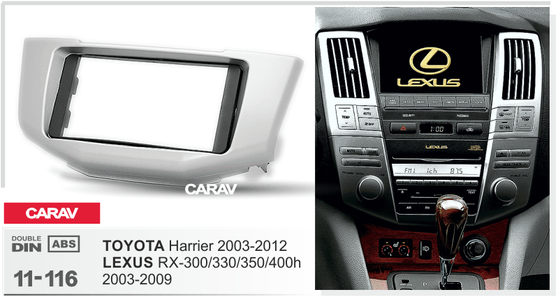 LEXUS RX-300, 330, 350, 400h 2003-2009 / TOYOTA Harrier 2003-2012  Универсальная переходная рамка  CARAV 11-116