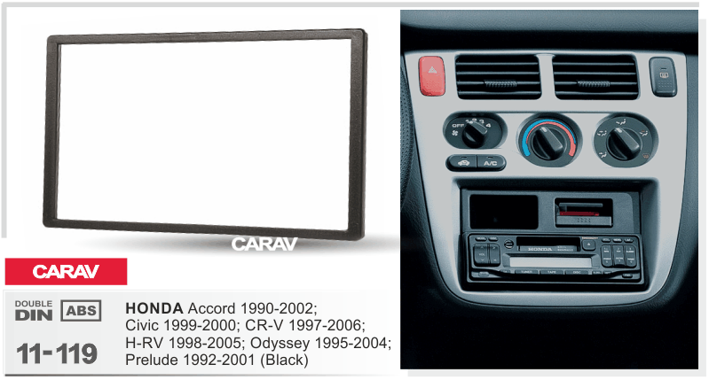 HONDA Accord 1990-2002 | Civic 1999-2000 | CR-V 1997-2006 | H-RV 1998-2005 | Odyssey 1995-2004 | Prelude 1992-2001  merkkikohtainen soitin asennuskehys  CARAV 11-119