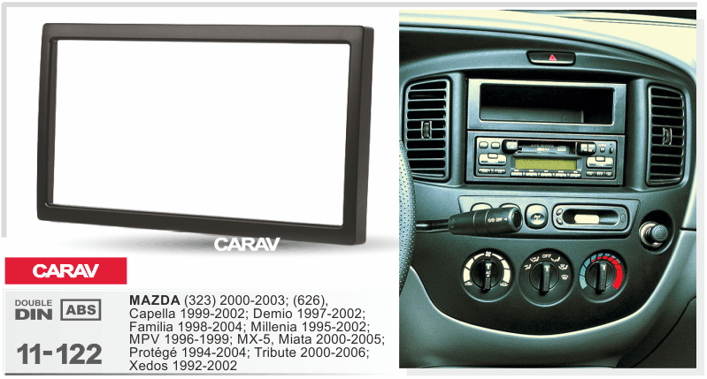 MAZDA (323) 2000-2003 | (626) | MPV 1996-1999 | MX-5 | Tribute 2000-2006 | Xedos 1992-2002  Car Stereo Facia Panel Fitting Surround  CARAV 11-122