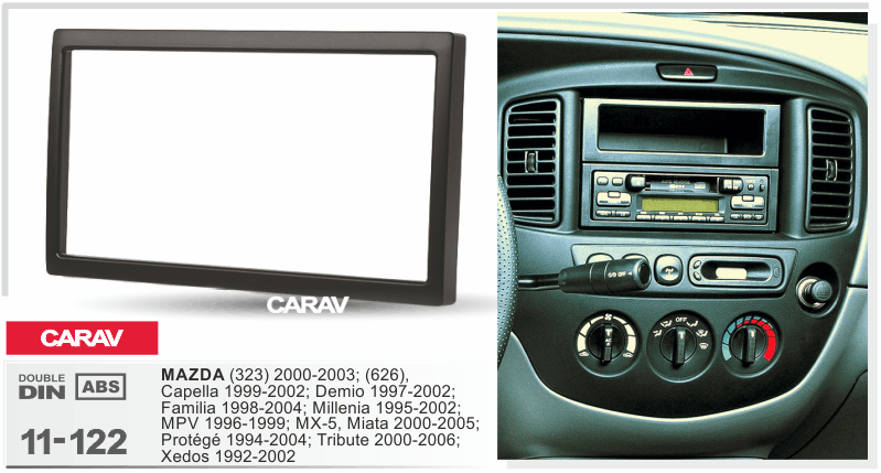 MAZDA (323) 2000-2003 | (626) | MPV 1996-1999 | MX-5 | Tribute 2000-2006 | Xedos 1992-2002 Универсальная переходная рамка CARAV 11-122