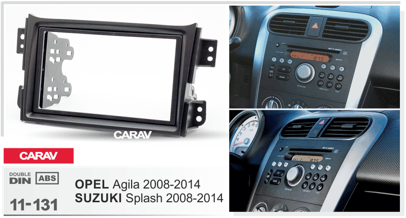 OPEL Agila 2008-2014 / SUZUKI Splash, Ritz 2008-2012  maki mudelikohane paigaldusraam  CARAV 11-131