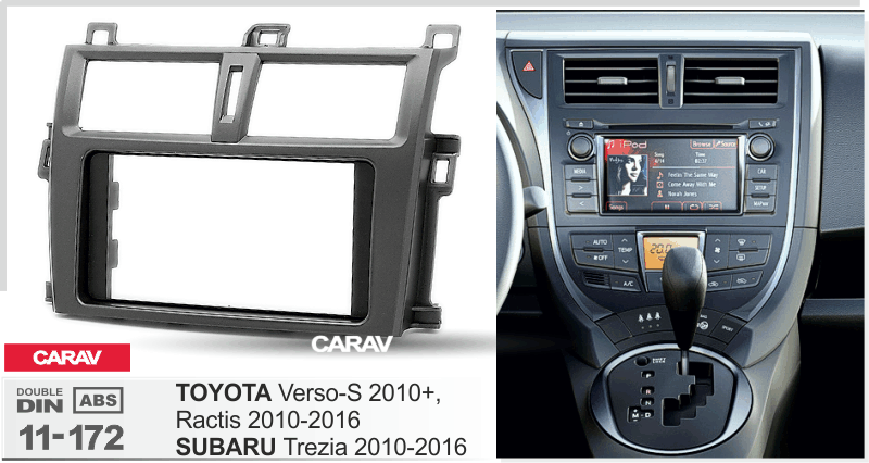 TOYOTA Verso-S 2010+, Ractis 2010-2016 / SUBARU Trezia 2010-2016  Car Stereo Facia Panel Fitting Surround  CARAV 11-172