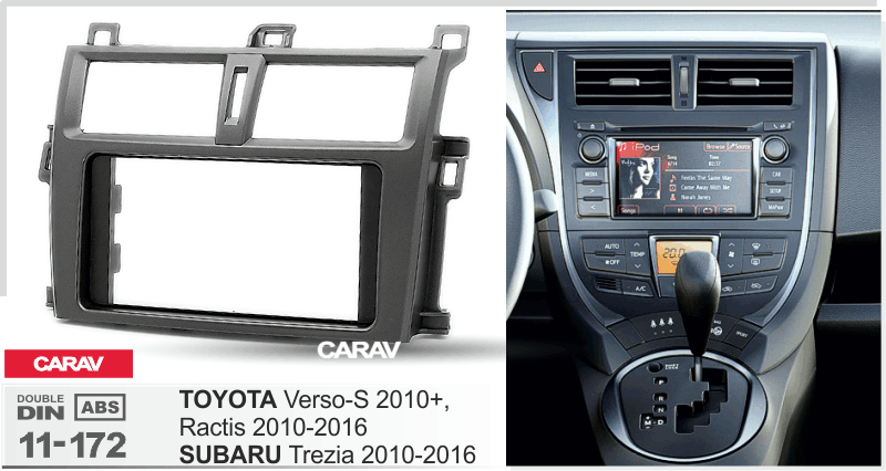 TOYOTA Verso-S 2010+, Ractis 2010-2016 / SUBARU Trezia 2010-2016  maki mudelikohane paigaldusraam  CARAV 11-172