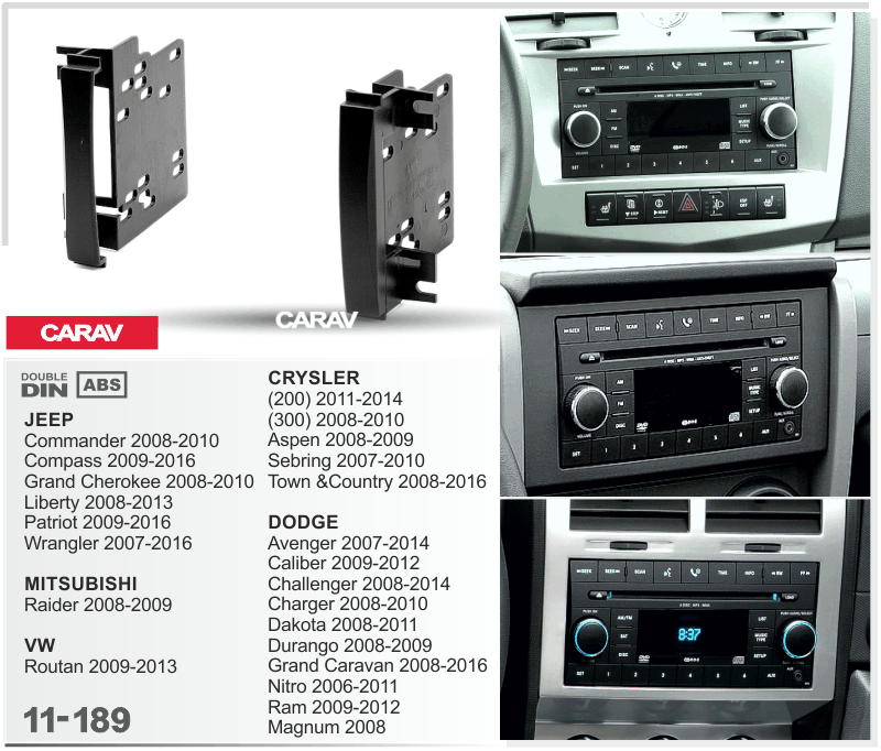 CHRYSLER (300) 2008-10 | JEEP Commander 2008-10 | Compass | Patriot 2009-16 | Grand Cherokee 2008-10  maki mudelikohane paigaldusraam  CARAV 11-189