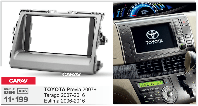 TOYOTA Previa 2007+ | Tarago 2007-2016 | Estima 2006-2016  merkkikohtainen soitin asennuskehys  CARAV 11-199