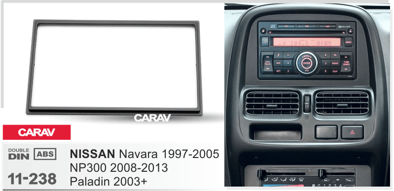 NISSAN Navara 1997-2005 | NP300 2008-2013 | Paladin 2003-2015 Универсальная переходная рамка CARAV 11-238