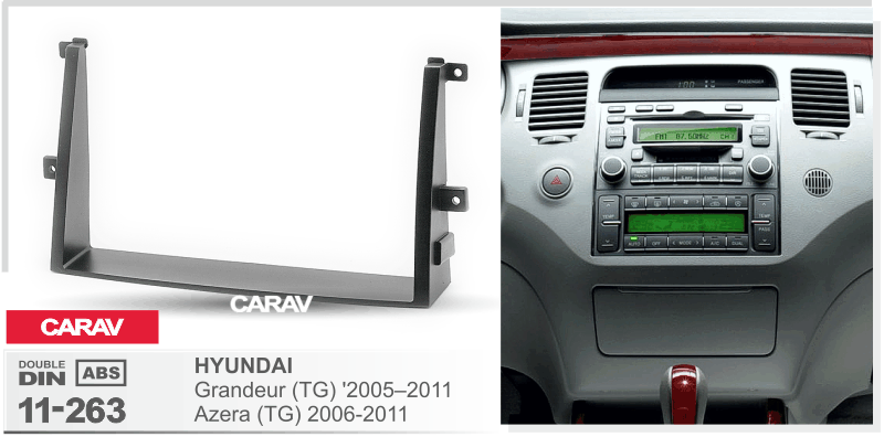 HYUNDAI Grandeur (TG) '2005–2011 | Azera (TG) 2006-2011 Универсальная переходная рамка CARAV 11-263
