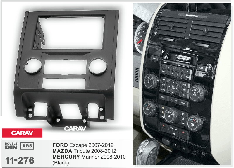 FORD Escape 2007-2012 / MAZDA Tribute 2008-2012 / MERCURY Mariner 2008-2010   Car Stereo Facia Panel Fitting Surround  CARAV 11-276