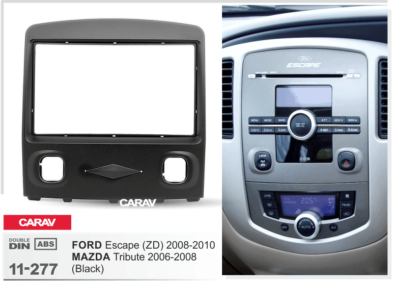 FORD Escape (ZD) 2008-2010 / MAZDA Tribute 2006-2008  Car Stereo Facia Panel Fitting Surround  CARAV 11-277