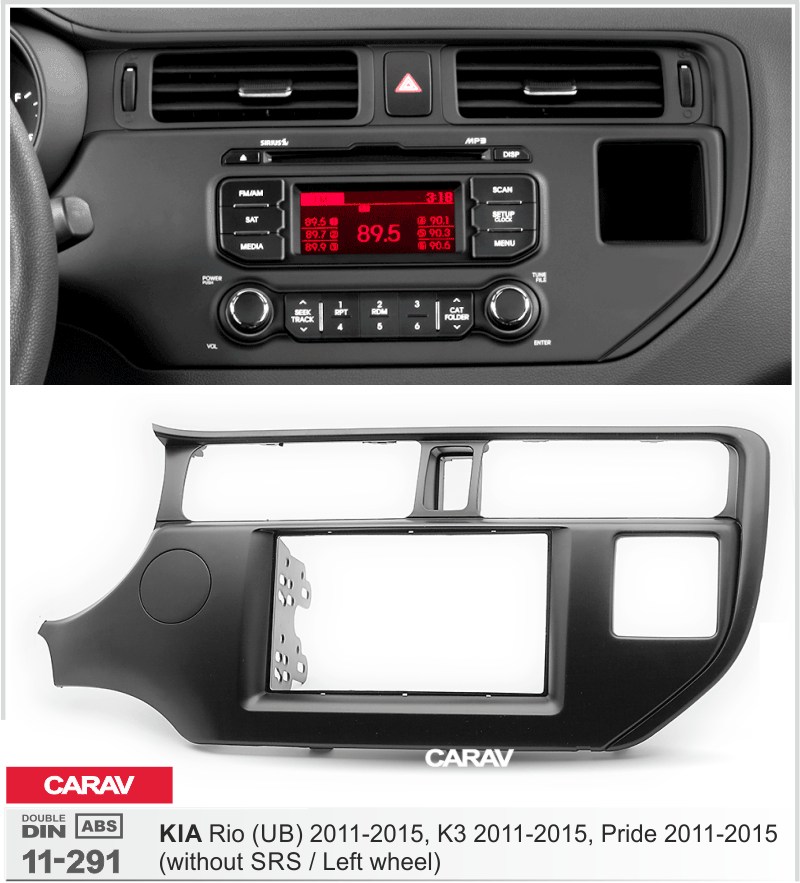 KIA Rio (UB), K3, Pride 2011-2015  Car Stereo Facia Panel Fitting Surround  CARAV 11-291