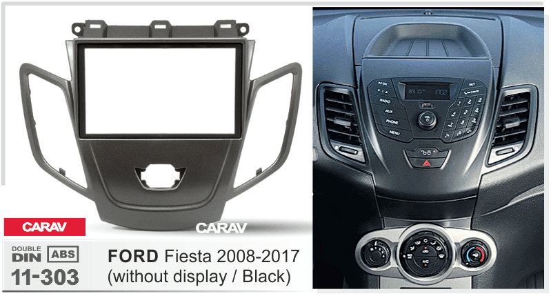 FORD Fiesta 2008-2017  Car Stereo Facia Panel Fitting Surround  CARAV 11-303