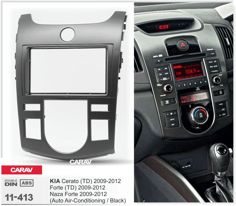 KIA Cerato (TD), Forte (TD), Naza Forte 2009-2012  Car Stereo Facia Panel Fitting Surround  CARAV 11-413
