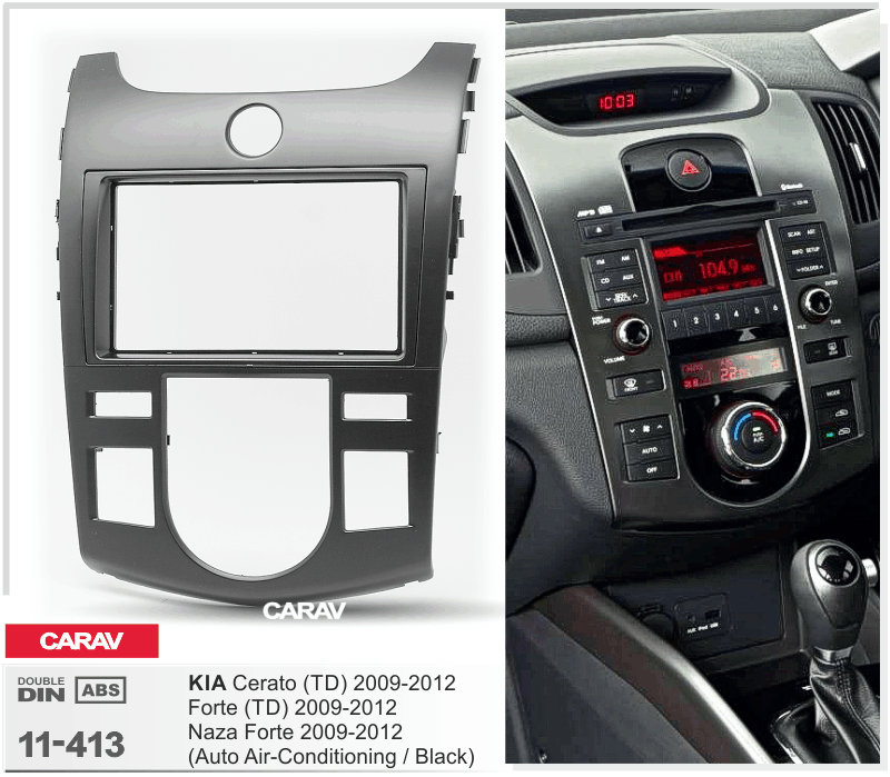 KIA Cerato (TD), Forte (TD), Naza Forte 2009-2012  maki mudelikohane paigaldusraam  CARAV 11-413