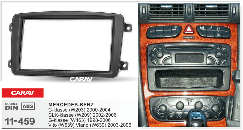MERCEDES-BENZ C-klasse (W203) 2000-2004 | CLK-klasse (W209) 2002-2006 | G-klasse (W463) 1998-2006 | Viano (W639) 2003-2006 | Vito (W639) 2003-2006  Car Stereo Facia Panel Fitting Surround  CARAV 11-459