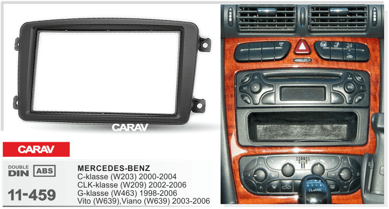 MERCEDES-BENZ C-klasse (W203) 2000-2004 | CLK-klasse (W209) 2002-2006 | G-klasse (W463) 1998-2006 | Viano (W639) 2003-2006 | Vito (W639) 2003-2006 maki mudelikohane paigaldusraam CARAV 11-459