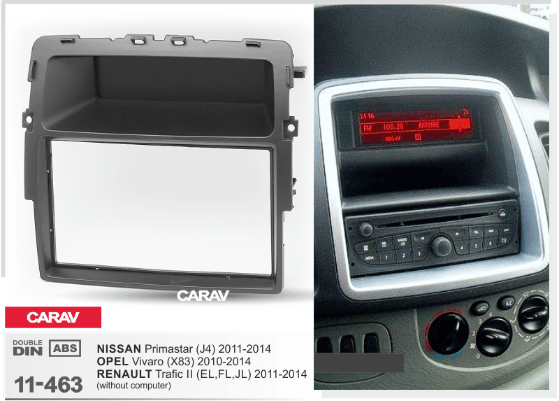 NISSAN Primastar (J4) 2011-2014 / OPEL Vivaro (X83) 2010-2014 / RENAULT Trafic II (EL / FL / JL) 2011-2014   merkkikohtainen soitin asennuskehys  CARAV 11-463