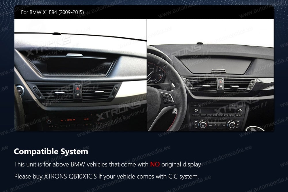 BMW X1 E84 (2009-2015) ilma originaal ekraanita autole XTRONS QSB10X1UN XTRONS QSB10X1UN custom fit multimedia radio suitability for the car